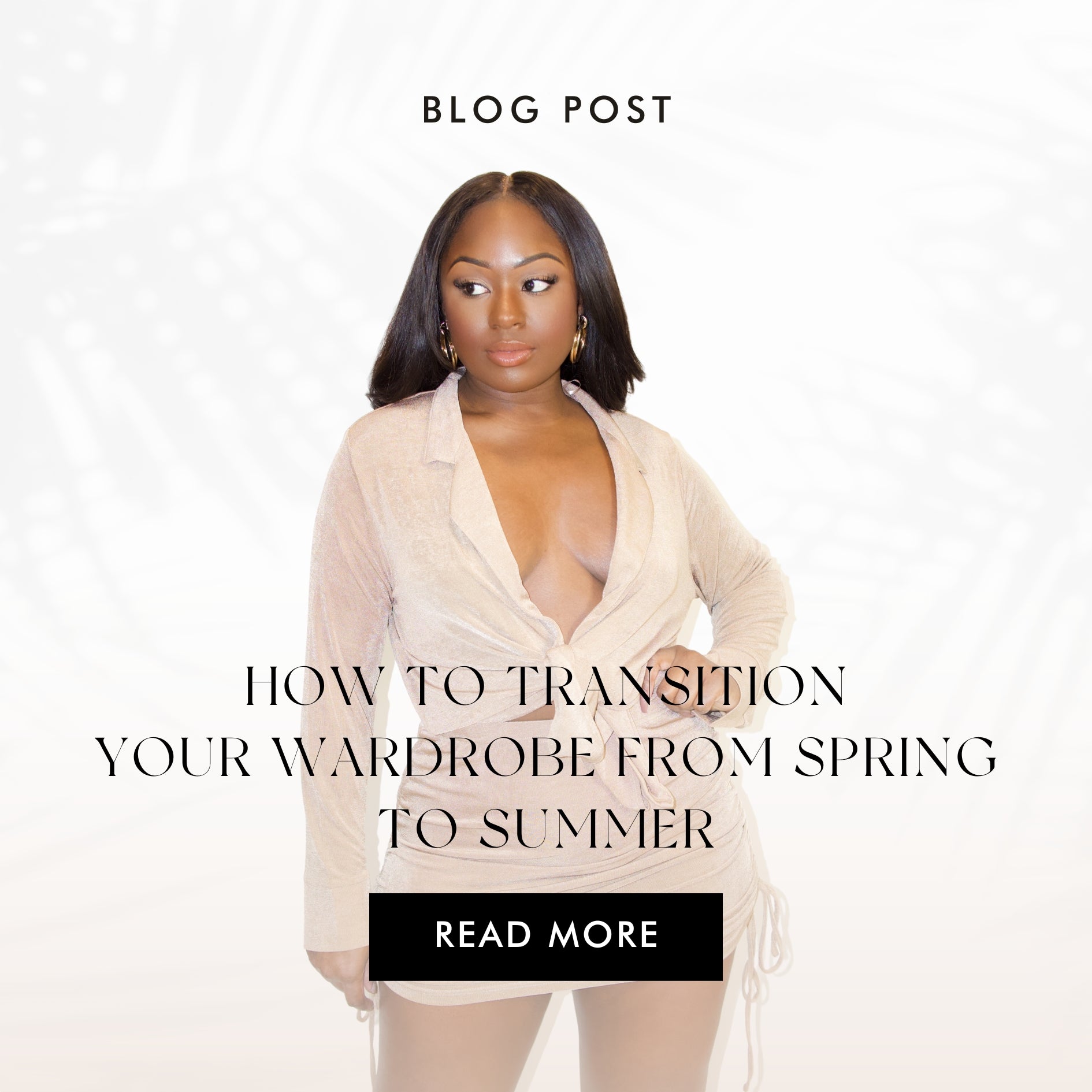 How to Transition Your Wardrobe from Spring to Summer
